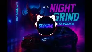 $IXWAVE - NIGHT GRIND | BEST PHONK