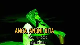 Karne SG Anga Angni Gita_Music vedio Official 
