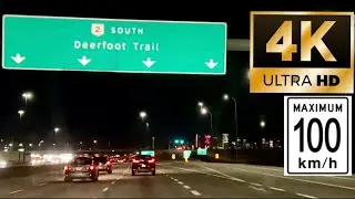 NIGHT DRIVE AT DEERFOOT TRAIL SOUTH 4K [ FREEWAY IN CALGARY, ALBERTA, CANADA ]