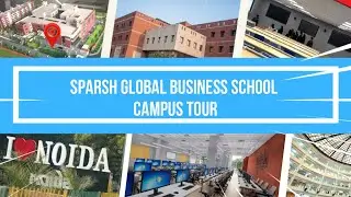 Campus Tour & Review of Sparsh Global Business |PGDM / MBA| School #greaternoida #delhincrnews