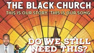Is the Black Church Necessary in 2025?