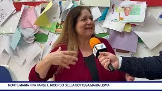 MORTE MARIA RITA PARSI, IL RICORDO DELLA DOTT SSA MARIA LISMA