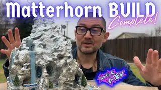 Let's Make A Matterhorn ... It's DONE! Let's Take a Close Look!