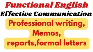 Professional writing ||Part two||Functional English ||memos,reports,Formal letters