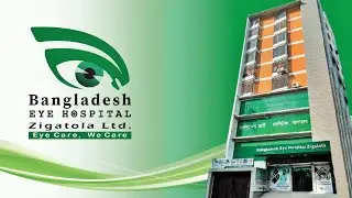 Best Eye Hospital in Dhaka Bangladesh Revealed! || Bangladesh Eye Hospital Zigatola Ltd.