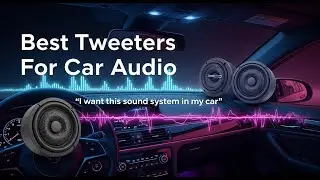 TOP 5 Best Tweeters For Car Audio 2026 | Tweeters For Clear, Crystal Audio In Any Car