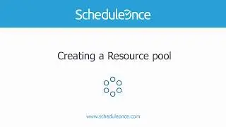 ScheduleOnce - Creating a Resource pool