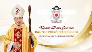 09h30 | TRỰC TIẾP | Thánh Lễ Tạ Ơn Mừng 25 năm Giám Mục Đức Cha PHÊRÔ TRẦN ĐÌNH TỨ | 06.01.2024