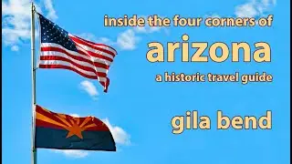 ARIZONA HISTORIC TRAVEL GUIDE - Gila Bend