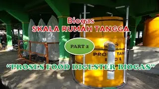Proses Food Digester Biogas Skala Rumah Tangga