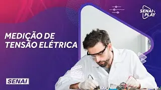 Tens&atilde;o El&eacute;trica - Como medir? | SENAI Play