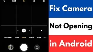 Camera Not Opening In Android |  How To Fix Camera Not Working On Android