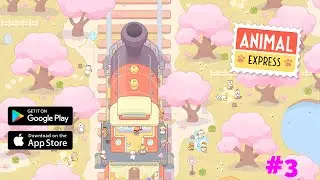Animal Express Train Game Walkthrough Gameplay Part 3 (IOS Android)