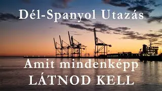 Andalúziában andalogtunk - Dél-Spanyol nyaralás - az 5 rész EGYBEN