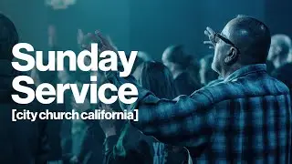 01.11.26 | Sunday Services | City Church California