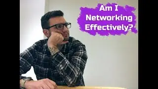 Networking Effectively?