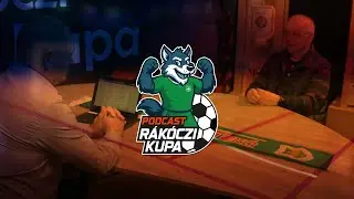 „Láttam a kezdetektől” - Rákóczi Kupa Podcast S01E08