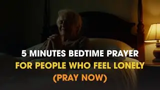 5 Minutes Bedtime Prayer for Elderly People Who Feel Lonely | Comfort & Peace Tonight