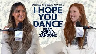 Ep 171: I Hope You Dance feat. Sophia Sansone - Probably A Podcast Full Episode