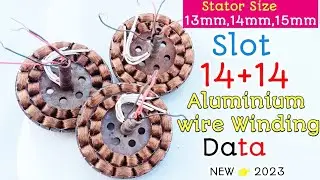 13mm,14mm,15mm Slot 14+14 Celing fan winding data | Aluminium wire winding data | Celing Fan Stator