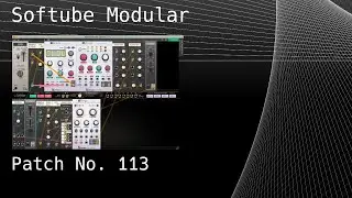 No. 113 &ndash; Softube Modular (Model 82 LFO, Braids, Clouds, Rings)