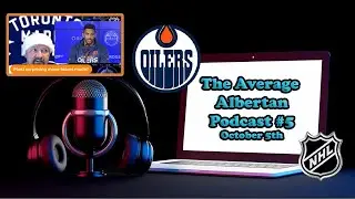 Average Albertan Podcast #5 - Oilers  Offseason - Habs, Flames, Jets, Canucks, Sens & Leaf talk, NHL
