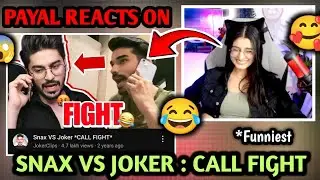🥰Payal Reacts To Snax Vs Joker Call Fight *FUNNY😂☠️