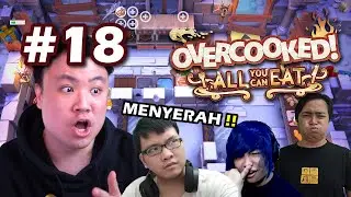 HARUS PENSIUN KAYAKNYA NIH !! - Overcooked All You Can Eat [Indonesia] #18