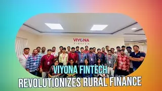 Revolutionizing Rural India's Fintech Landscape: Viyona Fintech's Journey