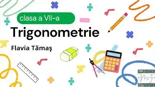 Noţiuni de trigonometrie în triunghiul dreptunghic.  - clasa a VII-a