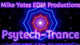 Dance/EDM/Psytrance/Techno - Psytech-Trance - Mike Yates EDM Productions