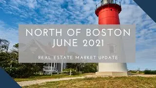 North Boston Real Estate Market June 2021 | The Ternullo Team at Leading Edge Real Estate