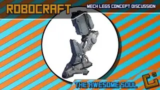 Robocraft: Mech Legs Concept Discussion