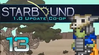Давайте поиграем в Starbound 1.0 Co-op &diams; Эпизод 13 &diams; Задания в деревне Apex [Совместный игровой процесс Starbound 1.0]