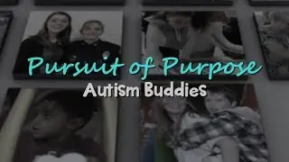 Pursuit of Purpose - Autism Buddies