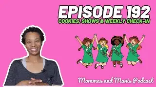 Mommas And Manis: Episode 192: Cookies, Shows & Weekly Check-In