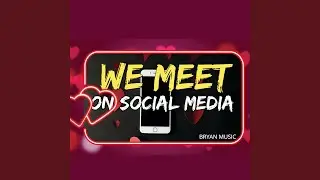 We met on social media