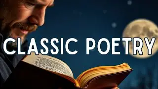 Relaxing, Late Night Classic Poetry Reading