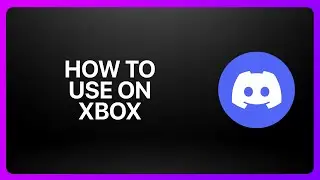 Как использовать Discord на Xbox в Discord 2025! Руководство