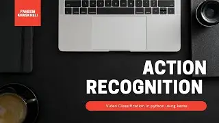 Action Recognition From Video (Video Classification) in Keras Python (Deep Learning)
