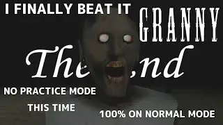 I FINALLY BEAT GRANNY THIS TIME NOT ON PRACTICE MODE OMG 😭😭