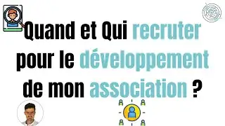 Quand et qui recruter pour le d&eacute;veloppement de mon association
