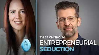 Entrepreneurial Seduction - Tyler Chisholm