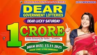 DEAR LUCKY SATURDAY DRAW TIME 8 PM ONWARDS DRAW 615.11.2025 LIVE FROM KOHIMA