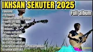 Lagu ikhsan sekuter full album 2025 pilihan lagu terbaik #music #lagu #laguviral #dj #musikindonesia