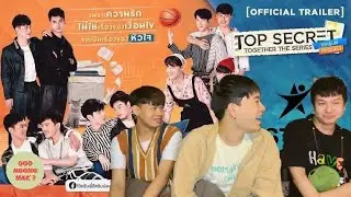 [REACTION THAI] Top Secret Together The Series ได้ครับพี่ดีครับน้อง - [Official Trailer]