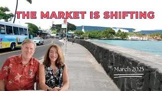 Market Shifts, Deals & Buyer Tips,  Big Island  Real Estate, Spring 2025
