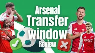 Arsenal Transfer Review 2025 | Genius Signings & Terrible Sales?