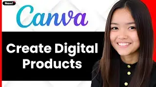 How To Create Digital Products In Canva! 2026 (Step By Step)