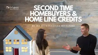 Second Time Homebuyers & Home Line Credits | Mares Mortgage
